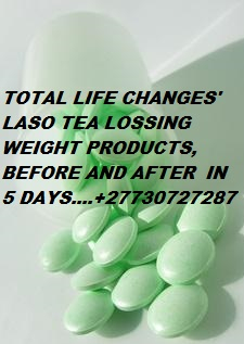 TOTAL LIFE CHANGES' LASO TEA LOSSING WEIGHT PRODUCTS, BEFORE AND AFTER  IN 5 DAYS....+27730727287